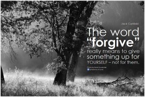 Jack Canfield The word 'forgive' really means to give something up for yourself - not for them