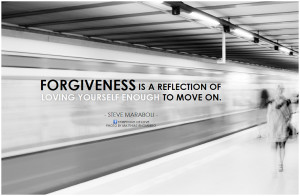 Steve Maraboli Forgiveness is a reflection of loving yourself enough to move on