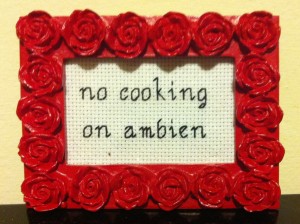 No cooking on Ambien